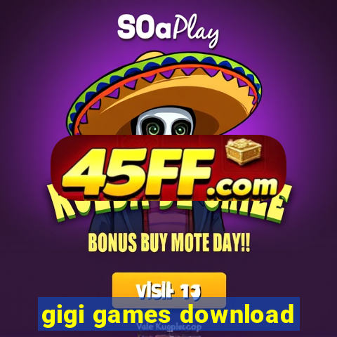 gigi games download